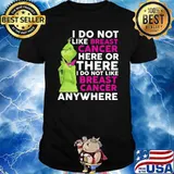 I Do Not Like Breast Cancer Here Or There I Do Not Like Breast Cancer Peanut Puppet Grinch Shirt