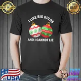 I Like Big Bulbs And I Like Thick And Sprucey Christmas Couples T-Shirt