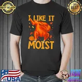 I Like It Moist Thanksgiving Day Turkey Xmas Dabbing Pumpkin Autumn Fall T-Shirt