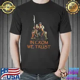 In crom we trust barbarian shirt