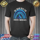 In November We Wear Blue Diabetic T1d T2d Diabetes Awareness Rainbow Heart T-Shirt