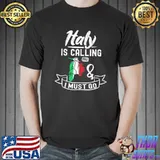 Italy is calling and I must go Italy vacation travel shirt