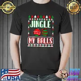 Jingle My Balls For A White Christmas 2022 Fun Ugly Sweater T-Shirt