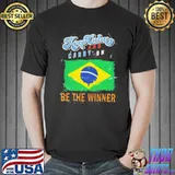 Keep calm and carry on be the winner Brazil team classic shirt