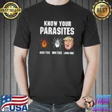 Know your parasites deer tick luna tick anti donald trump president election 2024 T-Shirt