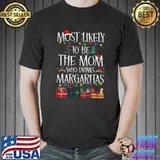 Most Likely To Be The Mom & Margaritas Xmas Pajama Gifts T-Shirt