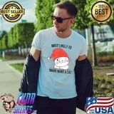 Most Likely to Bring Home A Cat, Lovely Cat Lovers Christmas T-Shirt