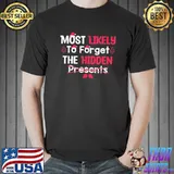 Most Likely To Forget The Hidden Presents Family Christmas Santa Hat T-Shirt