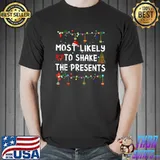 Most Likely To Shake The Presents Lights Chest Nuts Christmas Holiday T-Shirt