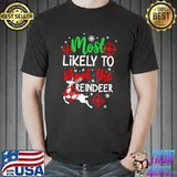 Most Likely To Shoot The Reindeer Family Christmas Holiday T-Shirt