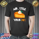 Mr Steal Your Pie Pumpkin Cake Thanksgiving Day T-Shirt