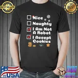 Nice Naughty Christmas Not A Robot I Accept Cookies T-Shirt