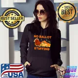 No Ballot Stuffing Turkey Pumpkins Quote Biden Thanksgiving T-Shirt Hoodie