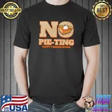 No Pie-Ting Happy Pumpkin Pie Thanks Giving Thanksgiving T-Shirt