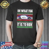 Oh what fun it is to ride a police car christmas special ugly christmas classic shirt