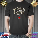 On Santa's Needs Coffee List Christmas Coffee Cub Santa Hat T-Shirt