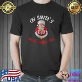 On Santa's Needs Coffee List Christmas Coffee Santa Clause T-Shirt