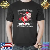 On The Naughty List And Regret Nothing Pig Santa Christmas T-Shirt