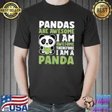 Pandas Are Awesome I Am Awesome Therefore Cute Panda Lover T-Shirt