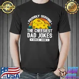 Proudly Serving The Cheesiest Dad Jokes Since 1989 Dad Joke Puns Vintage T-Shirt