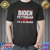 Red Stars Biden Fetterman 2024 It's A No Brainer Political Humor T-Shirt