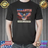 Ron Desantis Freedom Lives Here 2024 American Flag Bald Eagle T-Shirt