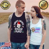 Santa's Favorite Soccer Player Christmas Quote Pajama T-Shirt Tank Top
