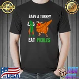 Save a turkey eat a Pickles Funny Thanksgiving Turkey T-Shirt