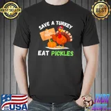 Save A Turkey Eat Pickles Funny Thanksgiving Pickles Lovers T-Shirt