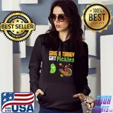 Save A Turkey Eat Pickles Thanksgiving Turkey Pickles T-Shirt Hoodie