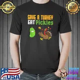 Save A Turkey Eat Pickles Thanksgiving Turkey Pickles T-Shirt