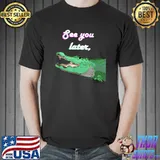 See You Later Alligator Fill T-Shirt