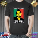 Shake that thing sean Paul shirt