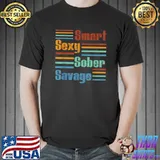 Smart Sexy Sober Savage Quote Retro Sobriety Addiction T-Shirt