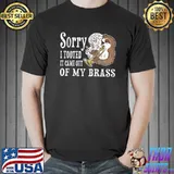 Sorry I Tooted It Came Out Of My Brass Sloth Trumpet Player T-Shirt