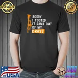 Sorry I Tooted It Came Out Of My Brass Trumpet Design Music T-Shirt