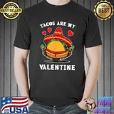 Tacos Are My Valentine Taco Hat Mexican Lover Valentines Day 2023 Hearts T-Shirt