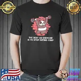 The Best Ab Exercise Stop Eating Crap Workout Sayings Panda Bear Gym Quotes T-Shirt