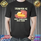 Trumpkin pie make thanksgiving great again usa flag vintage shirt
