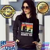 Veterans Because Americans Need Heroes Too Vintage Shirt Hoodie