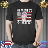 We went to 54 states flag America president Joe Biden shirt