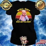 Well Shit What Are Y'all Doin' Vintage Shirt Ladies tee