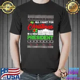 All I want for christmas is a new president classic shirt
