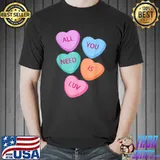 All You Need Is Luv Hearts Candy Love Valentines Day T-Shirt