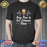 Any Time Is Ice Cream Time Heartbeat Stars Sweet Food Snack T-Shirt