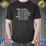 Believe Like Mary Trust Like Joseph Worship Like Angels Love Like Jesus T-Shirt