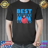 Best Knitting Mom Ever Mother Women T-Shirt