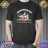 Bowling Makes Me Happy The Ten Pin Makes My Head Hurt Shirt
