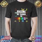 Bugging My Teacher For 100 Days Bugs 100th Day Student Animals T-Shirt
