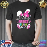 Bunnies Happy Easter Day I'm The Nurse Life T-Shirt